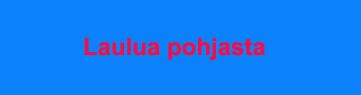 Laulua pohjasta painike