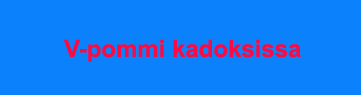 V-pommi kadoksissa painike
